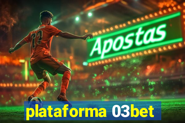 plataforma 03bet